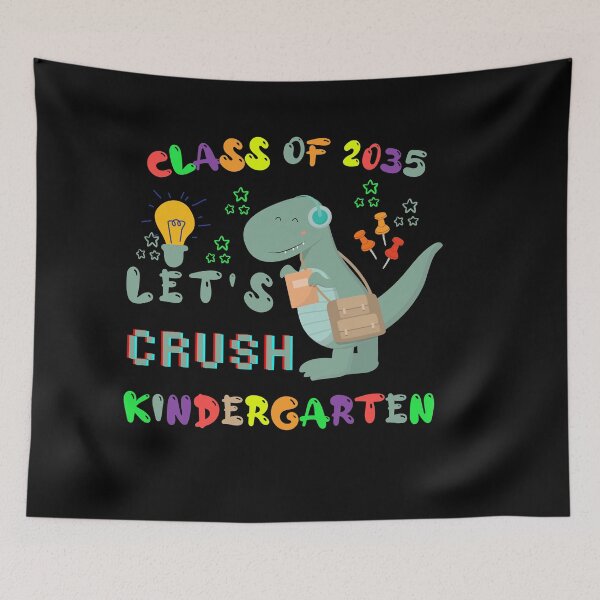 Item preview, Class of 2035 let's crush kindergarten  designed and sold by POPLIN ⭐ ⭐ ⭐ ⭐ ⭐.