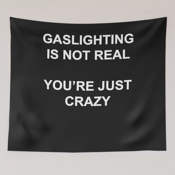 Item preview, Gaslighting Is Not Real You're Just Crazy Funny Gaslighting designed and sold by NaomiTankersly.