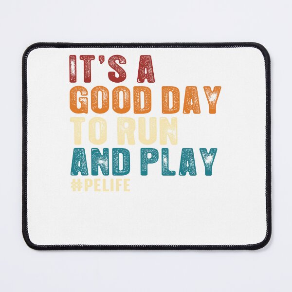 Item preview, It's A Good Day To Run And Play PE Teacher designed and sold by Darly-Walker.