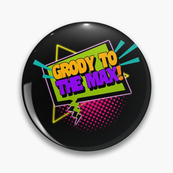 Item preview, Grody To The Max Funny 90s Saying designed and sold by acquiesce13.