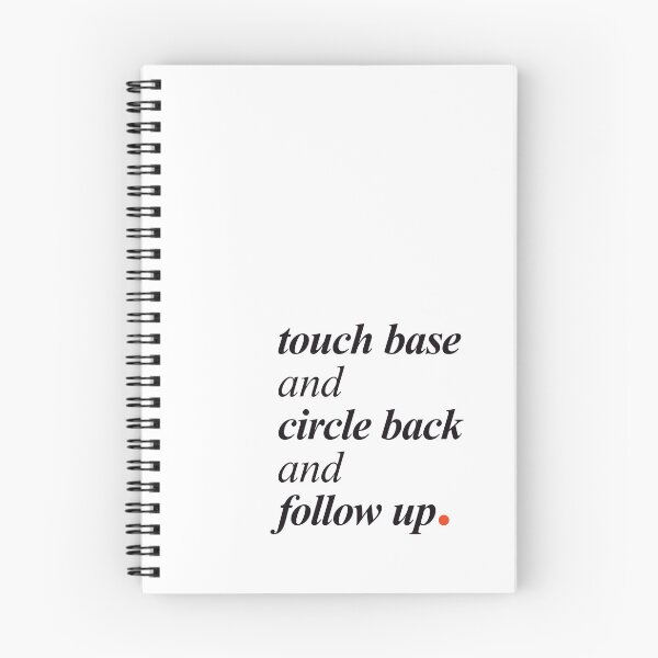 Item preview, touch base and circle back and follow up designed and sold by Ya-Hey.