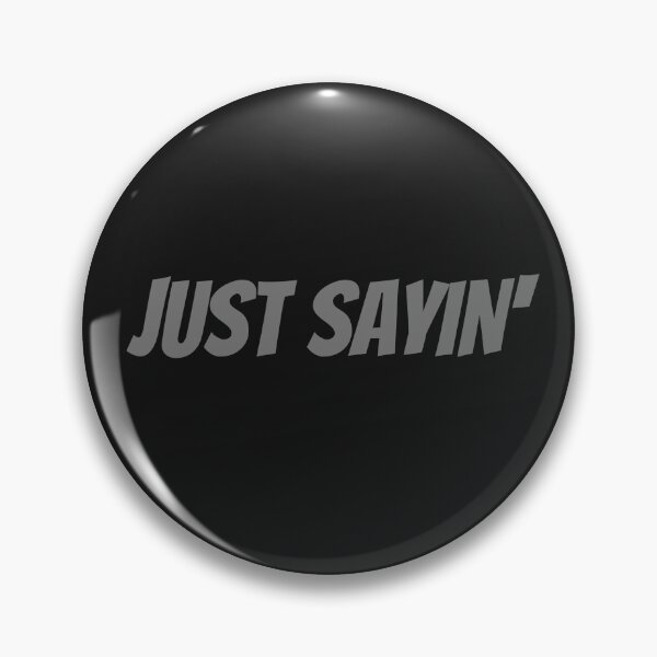 Item preview, JUST SAYIN' designed and sold by JJs-Tees.