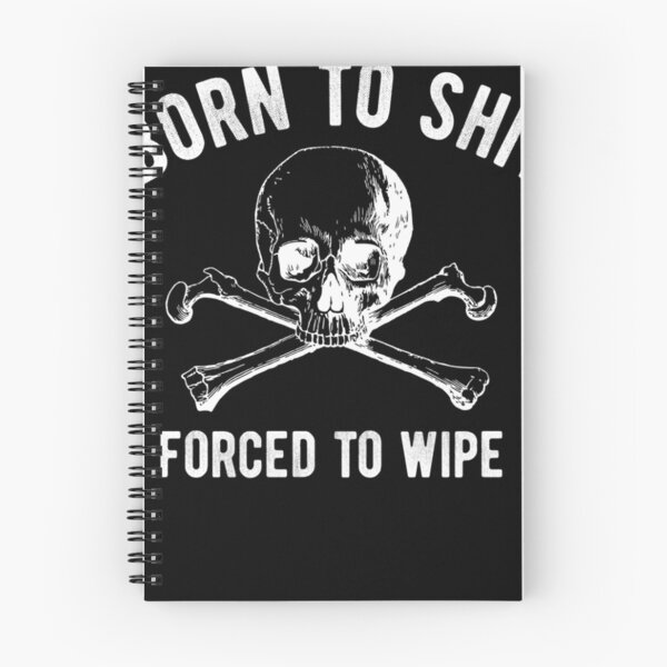 Item preview, Born to Shit Forced to Wipe designed and sold by LoisVanmeter.