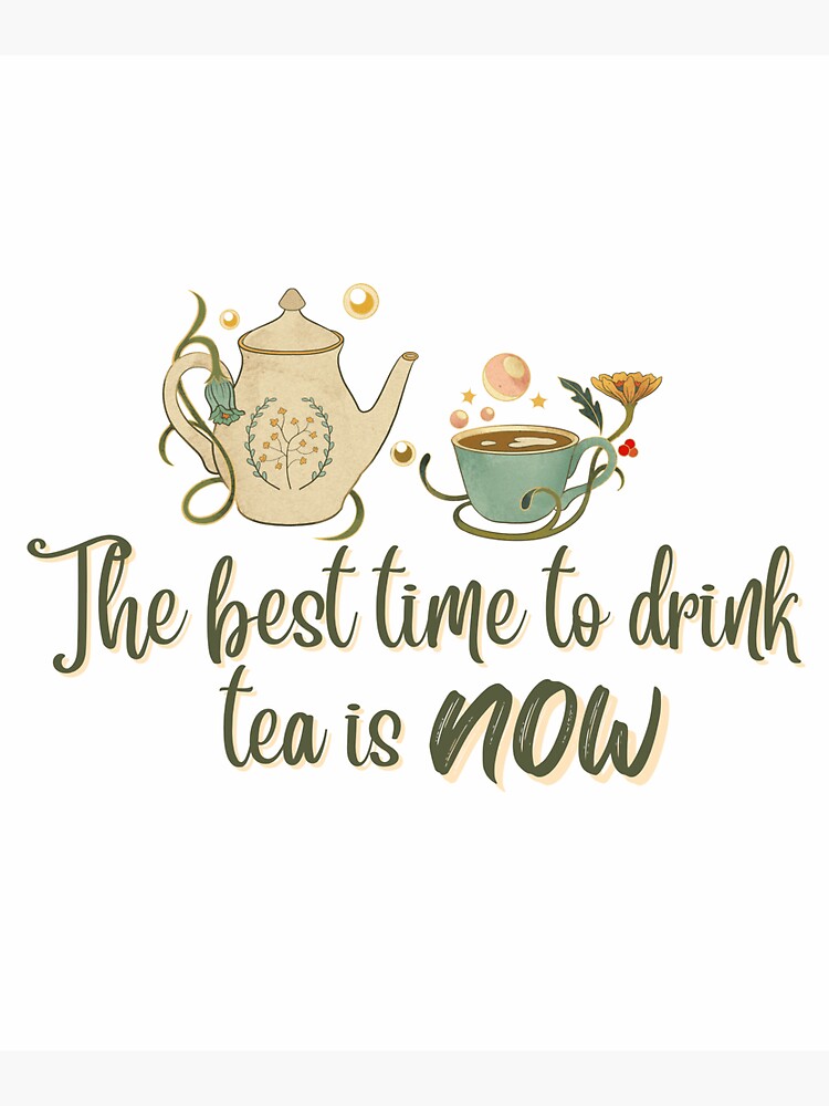 "The best time to drink tea is now Funny tea meme" Sticker for Sale