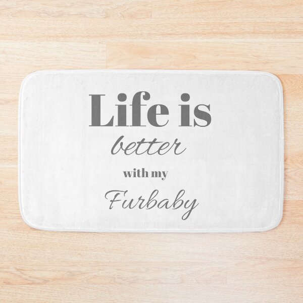 Item preview, Life is better with my Furbaby designed and sold by JJs-Tees.