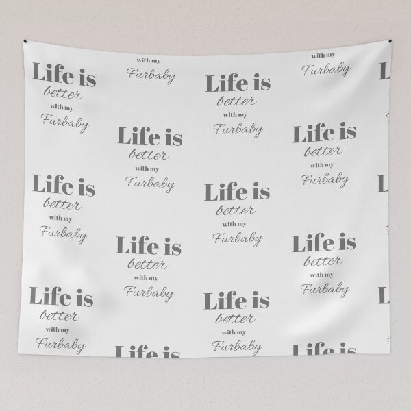 Item preview, Life is better with my Furbaby designed and sold by JJs-Tees.