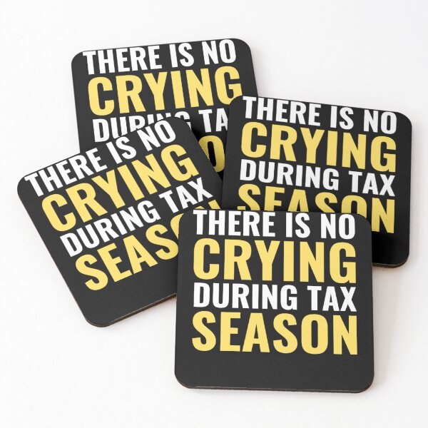 Item preview, There Is No Crying In Tax Season, Accountant Gifts designed and sold by chetan786.