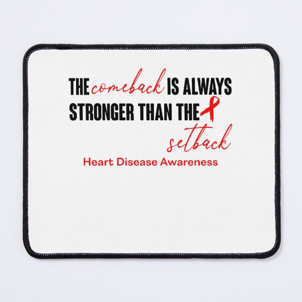 Item preview, Heart Disease Awareness - The Comeback is Always Stronger Than The Setback designed and sold by Robbsyn.
