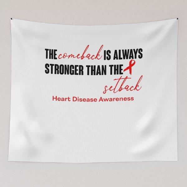 Item preview, Heart Disease Awareness - The Comeback is Always Stronger Than The Setback designed and sold by Robbsyn.