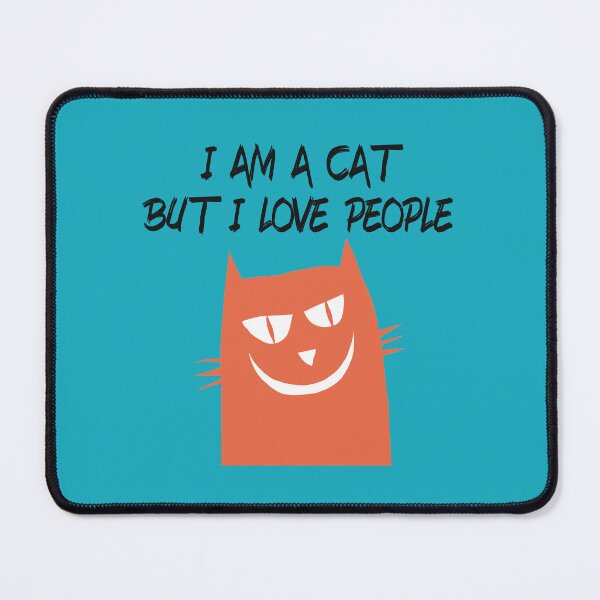 Item preview, I AM A CAT BUT I LOVE PEOPLE designed and sold by MindFly.