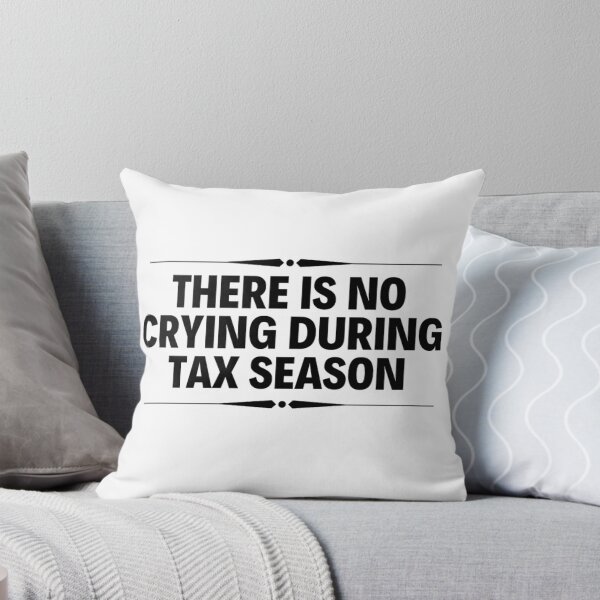 Item preview, There Is No Crying In Tax Season, Accountant Gifts designed and sold by chetan786.