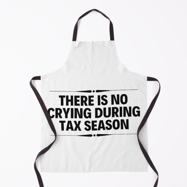 Item preview, There Is No Crying In Tax Season, Accountant Gifts designed and sold by chetan786.