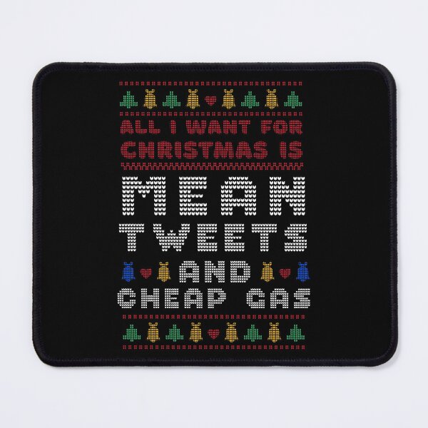 Item preview, All I Want For Christmas Mean Tweets And Cheap Gas Trump design designed and sold by Merchking1.