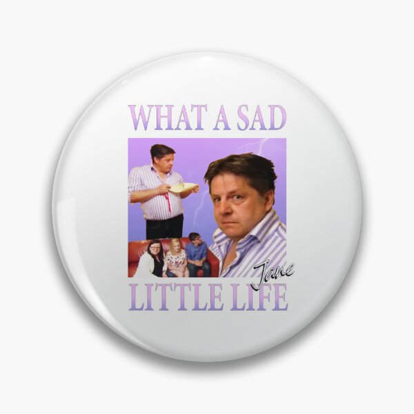 Item preview, What a Sad Little Life Jane Meme designed and sold by josephuynh.