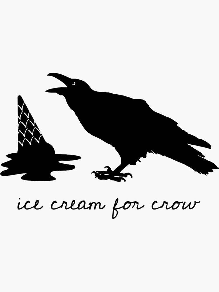 "Ice Cream for Crow " Sticker for Sale by EliceCe Redbubble
