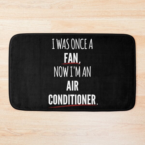 Item preview, I Was Once A Fan, Now Im An Air Conditioner designed and sold by PapaBujuGaming.