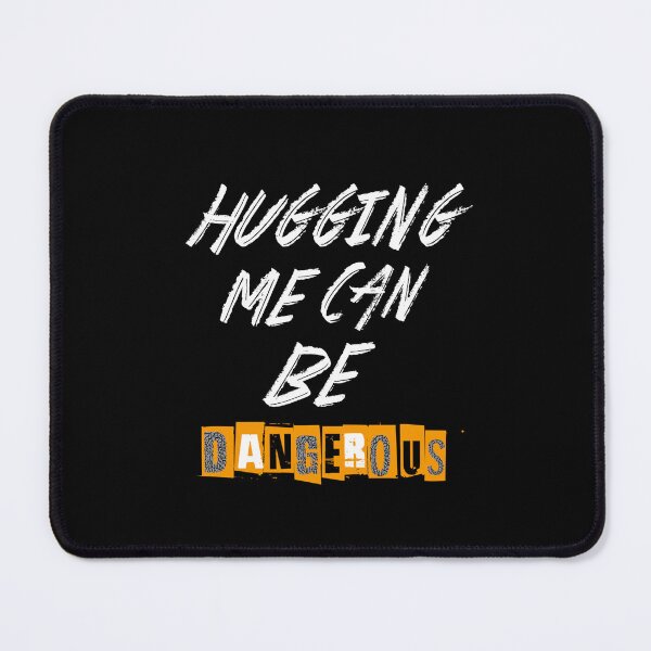 Item preview, Hugging me can be dangerous designed and sold by RB941.