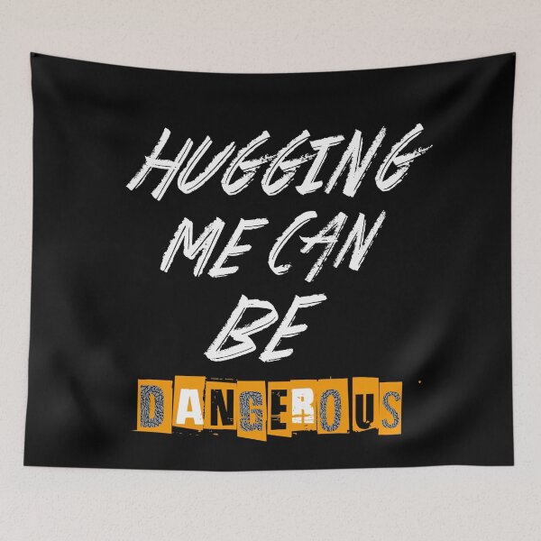 Item preview, Hugging me can be dangerous designed and sold by RB941.