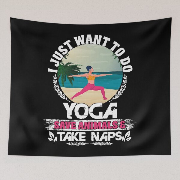 Item preview, I Just Want To Do Yoga Save Animals & Take Naps Premium  designed and sold by aliciavenita2ub.