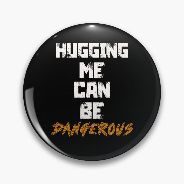 Item preview, Hugging me can be dangerous designed and sold by RB941.