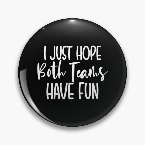Item preview, I Just Hope Both Teams Have Fun Essential Classic T-Shirt designed and sold by rosaliarlwsa.