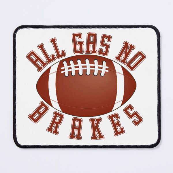 Item preview, All gas no brakes - Funny designed and sold by KGN CREATIVITY.