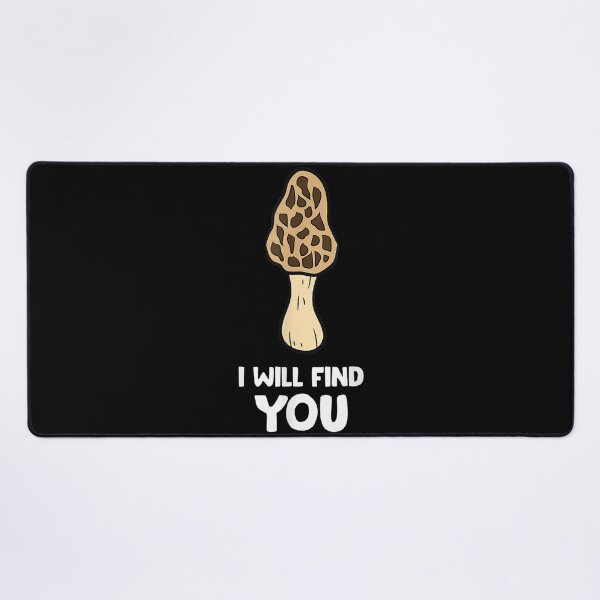 Item preview, Morel Mushrooms I Will Find You Funny Mushroom Hunter  designed and sold by aumarian.