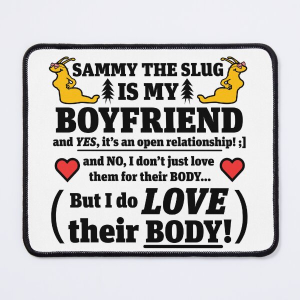 Item preview, Sammy Slug is my Boyfriend designed and sold by UCSC Affirmations.