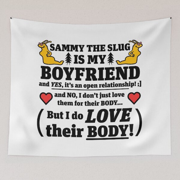 Item preview, Sammy Slug is my Boyfriend designed and sold by UCSC Affirmations.