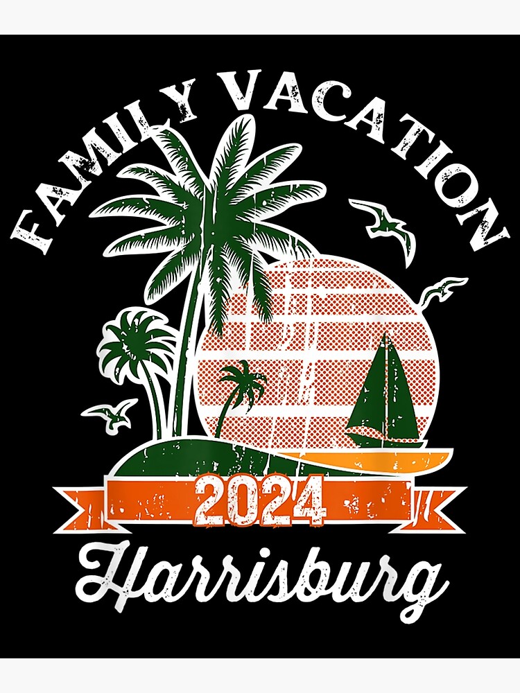 "Family Vacation 2024 Family Matching Harrisburg " Poster for Sale by