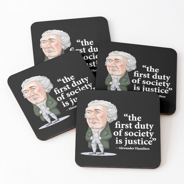 Item preview, Alexander Hamilton "...the first duty of society is justice.” designed and sold by MacKaycartoons.