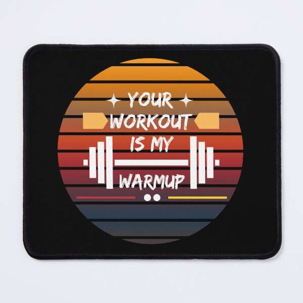 Item preview, Your Workout Is My Warmup designed and sold by M1haShop.