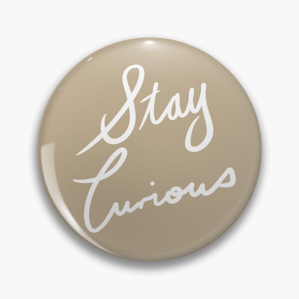 Item preview, Stay Curious Motivation Inspirational Calligraphy Writting with White text - designed and sold by Karen Ekdahl.