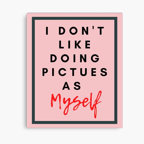 Item preview, Kate Moss Quote I Don_t Like Doing Picture As Myself   designed and sold by RickTerry.