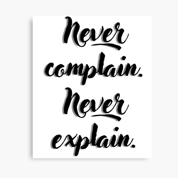 Item preview, Kate Moss Quote Never complain Never explain designed and sold by RickTerry.