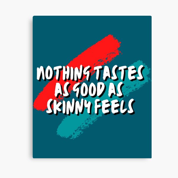Item preview, Kate Moss Quote Nothing tastes as good as skinny feels   designed and sold by RickTerry.