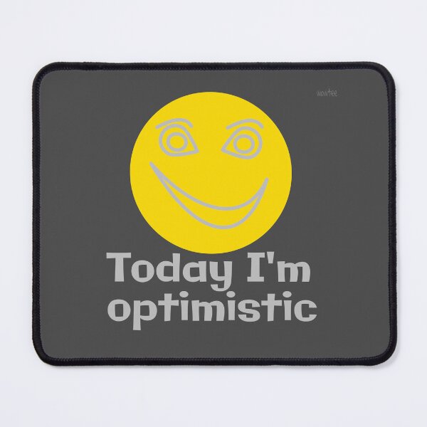 Item preview, Today I'm optimistic - color vesion designed and sold by wowitsmytshirt.