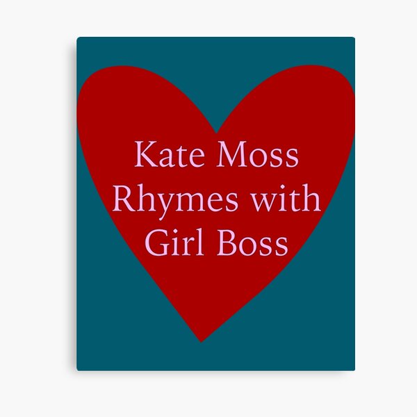 Item preview, Kate Moss Rhymes with Girl Boss   designed and sold by RickTerry.