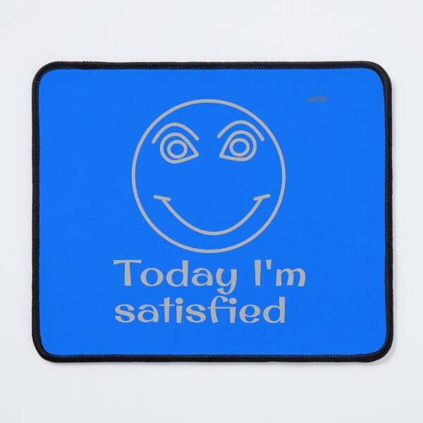 Item preview, Today I'm satisfied designed and sold by wowitsmytshirt.