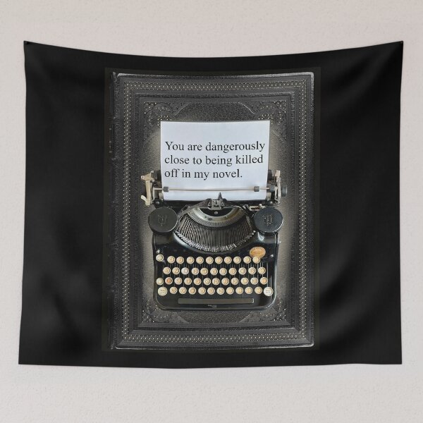 Item preview, You Are Dagerously Close to Being Killed off in My Novel designed and sold by Leenasbooks.