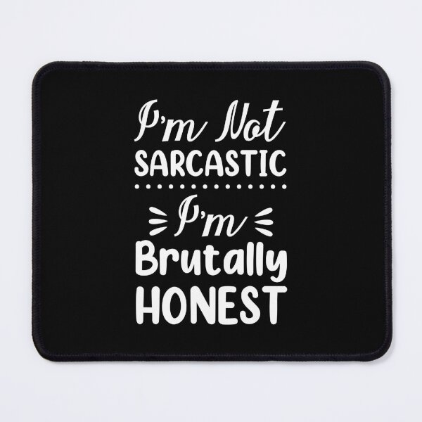Item preview, I'm not sarcastic I'm brutally honest designed and sold by pnkpopcorn.