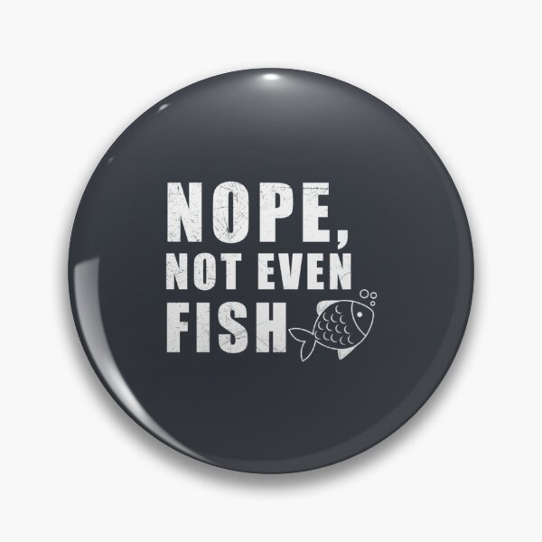 Item preview, Nope Not Even Fish Vegan Vegetarian designed and sold by PunfunStudio.