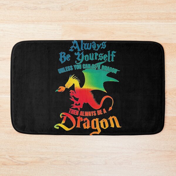 Item preview, Always Be Yourself Unless You Can Be A Dragon Gift designed and sold by KeiraFaheySH.