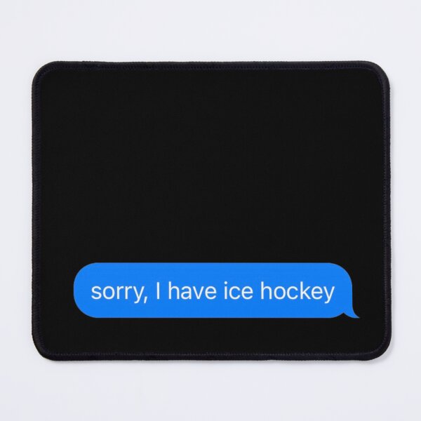 Item preview, Sorry, I Have Ice Hockey Text Message Black - Funny Gym designed and sold by GymWearDepot.