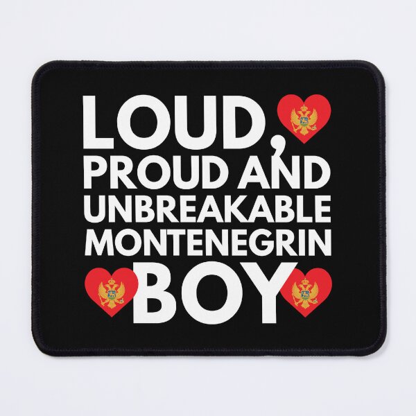 Item preview, I am Montenegrin Boy Loud, Proud and Unbreakable designed and sold by HelloFromAja.