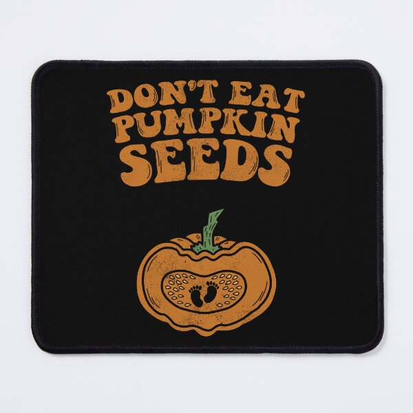 Item preview, Dont Eat Pumpkin Seeds Pregnancy Fall Autumn And Halloween designed and sold by JokeGysen.