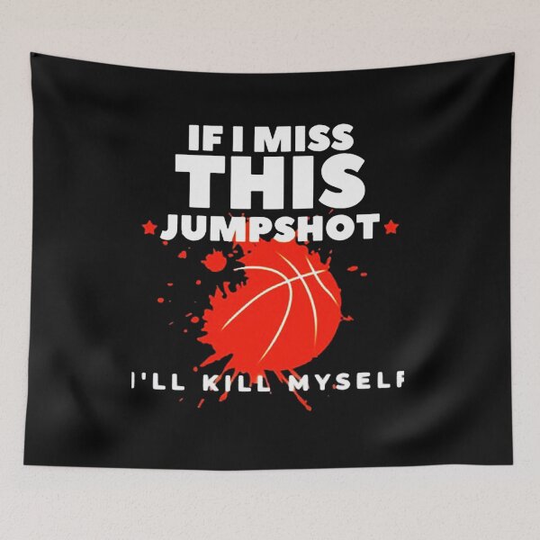 Item preview, If I Miss This Jumpshot I'll Kill Myself designed and sold by sevensour.