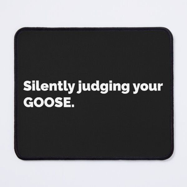 Item preview, silently judging your goose designed and sold by Mqyou.
