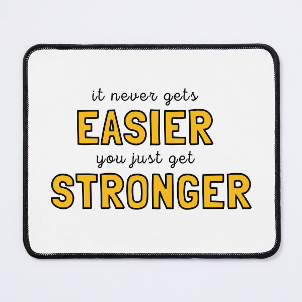 Item preview, It Never Gets Easier You Get Stronger designed and sold by CherieTree.
