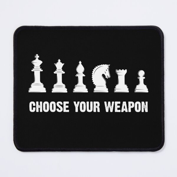 Item preview, Choose your weapon Chess lover Gift designed and sold by Mansn.